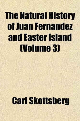 The Natural History of Juan Fernandez and Easter Island (Volume 3) Books