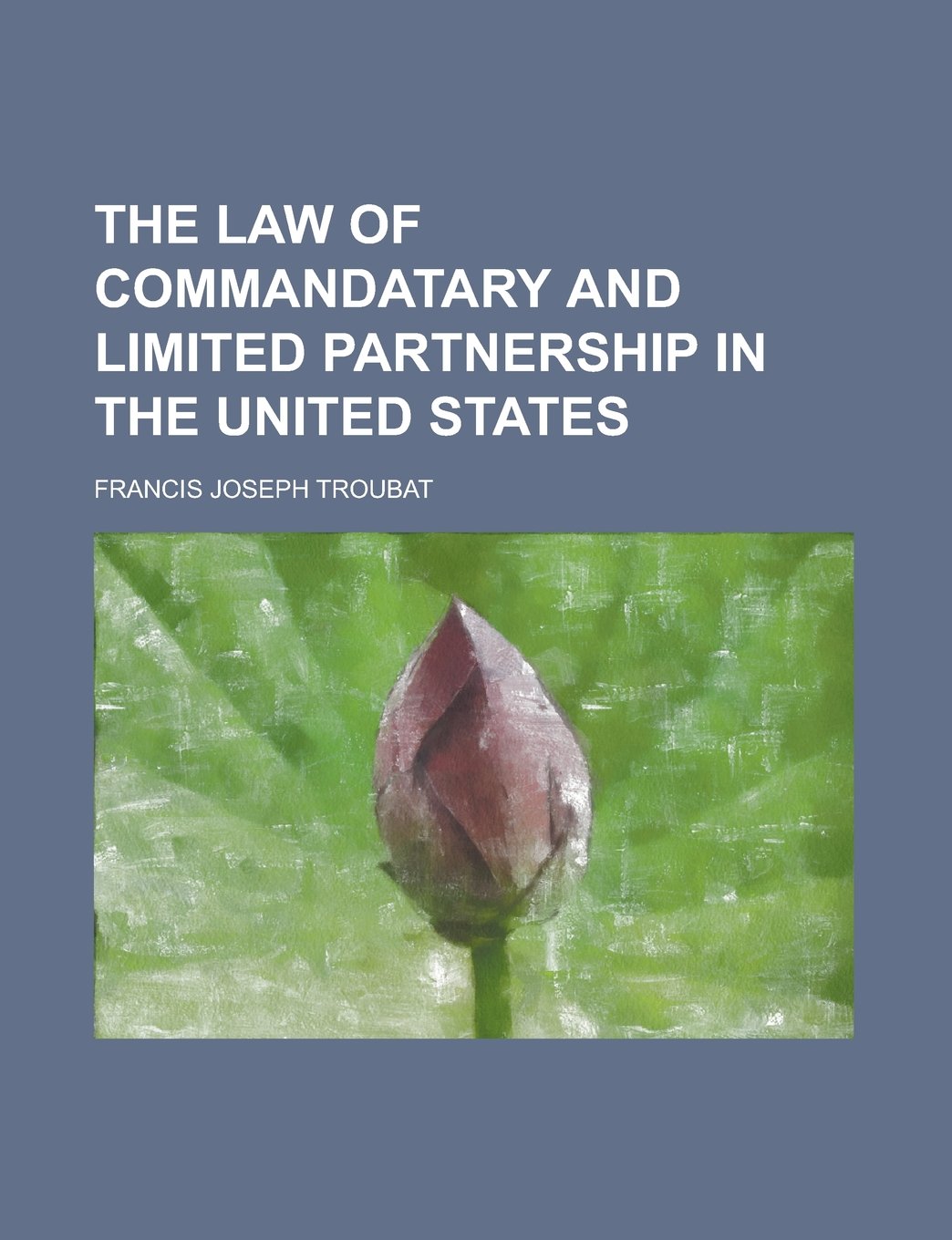 The Law of Commandatary and Limited Partnership in the United States Books