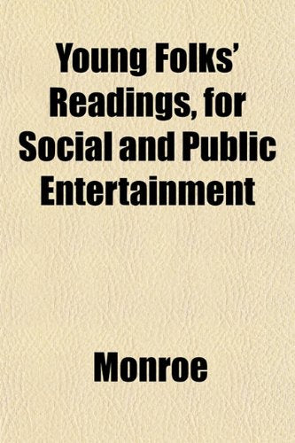 Young Folks' Readings, for Social and Public Entertainment Books