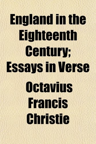 England in the Eighteenth Century; Essays in Verse Books