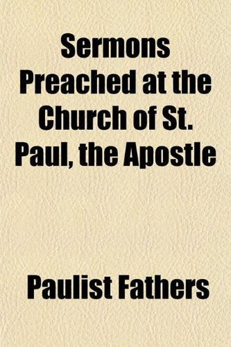 Sermons Preached at the Church of St. Paul, the Apostle Books
