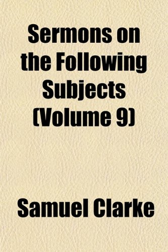 Sermons on the Following Subjects (Volume 9) Books