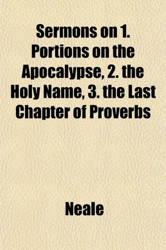 Sermons on 1. Portions on the Apocalypse, 2. the Holy Name, 3. the Last Chapter of Proverbs Books