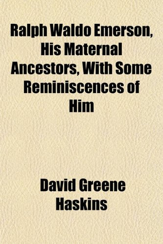 Ralph Waldo Emerson, His Maternal Ancestors, with Some Reminiscences of Him Books