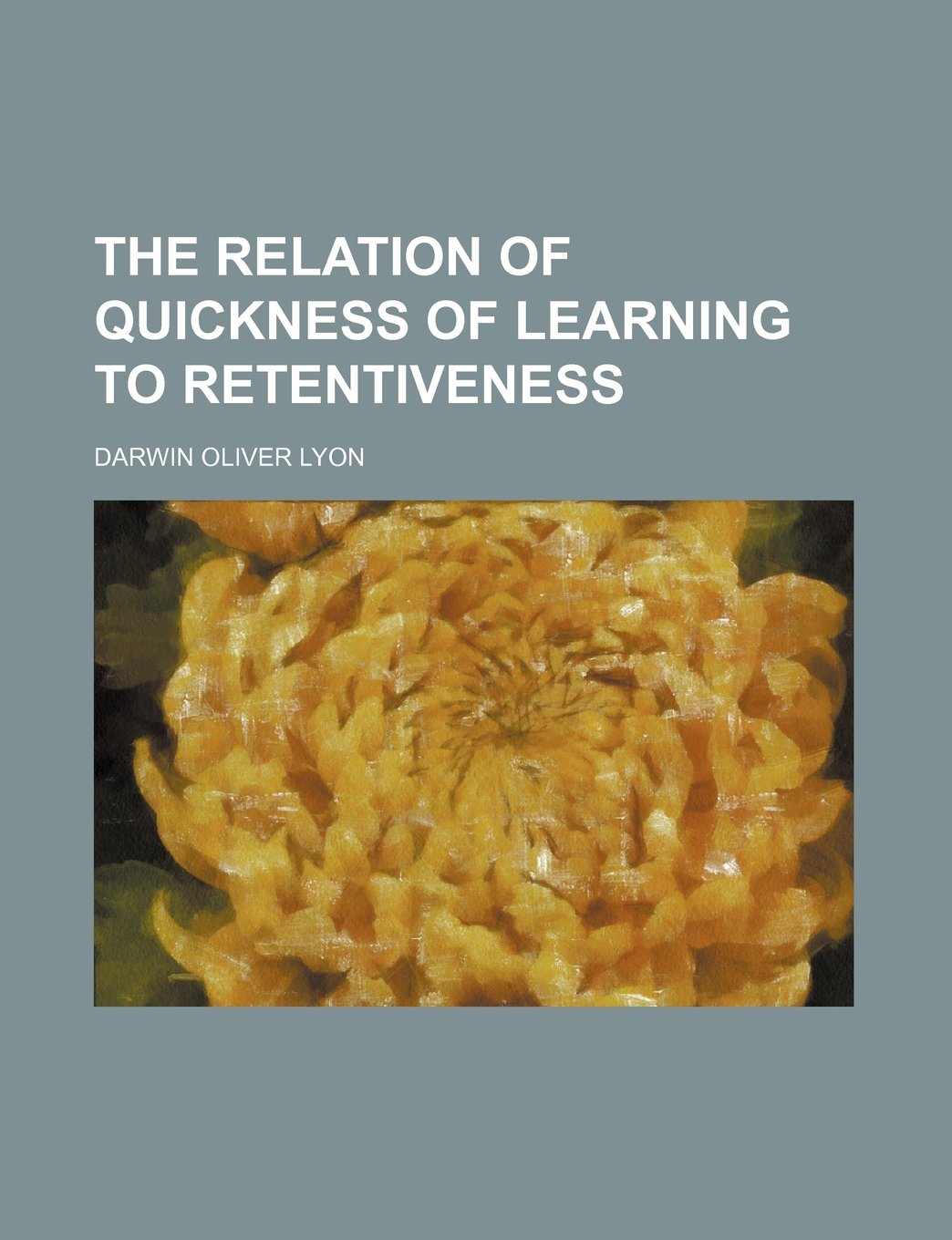 The Relation of Quickness of Learning to Retentiveness Books