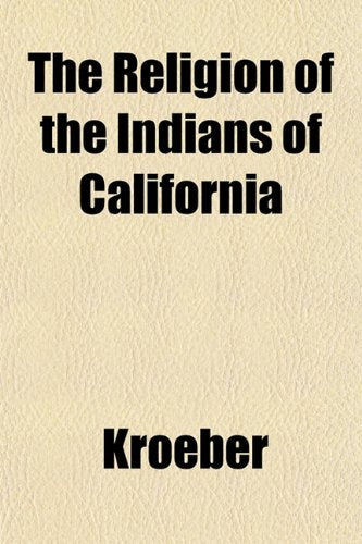 The Religion of the Indians of California Books
