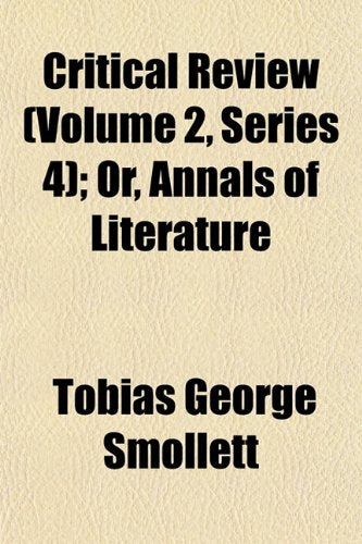 Critical Review (Volume 2, Series 4); Or, Annals of Literature Books