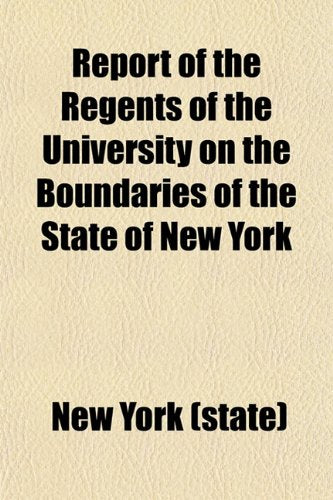 Report of the Regents of the University on the Boundaries of the State of New York Books
