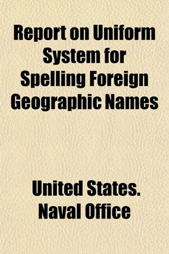 Report on Uniform System for Spelling Foreign Geographic Names Books