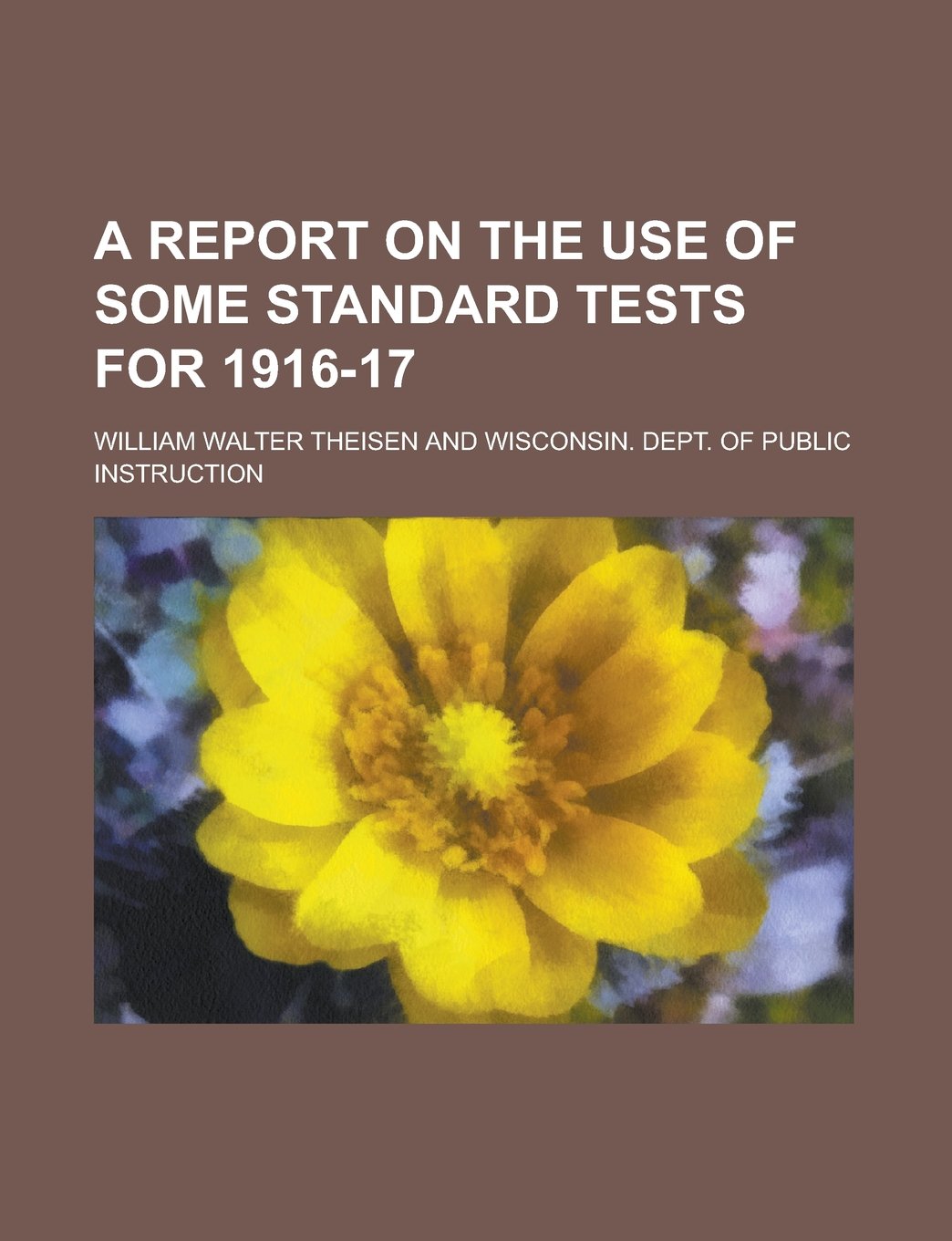A Report on the Use of Some Standard Tests for 1916-17 Books