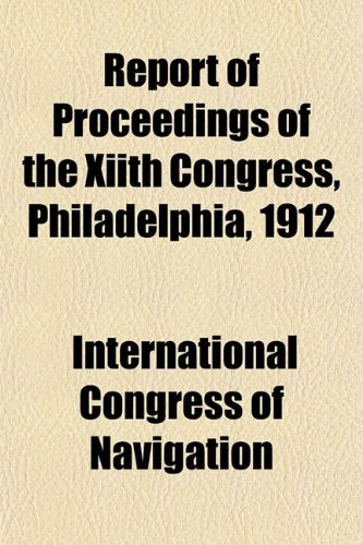 Report of Proceedings of the Xiith Congress, Philadelphia, 1912 Books