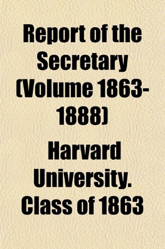 Report of the Secretary (Volume 1863-1888) Books