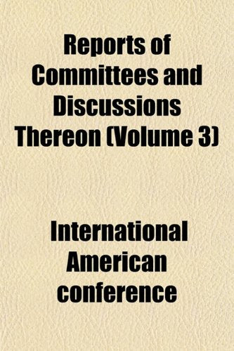 Reports of Committees and Discussions Thereon (Volume 3) Books
