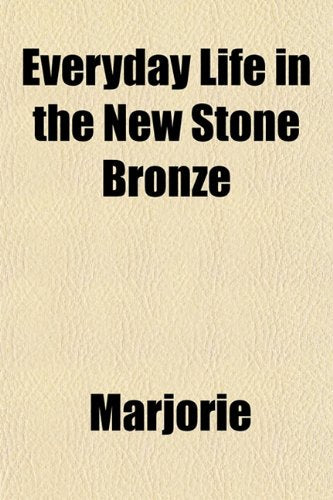 Everyday Life in the New Stone Bronze Books