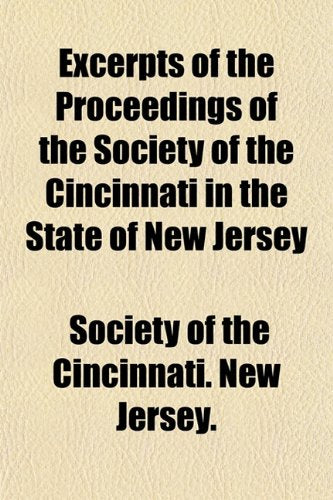 Excerpts of the Proceedings of the Society of the Cincinnati in the State of New Jersey Books