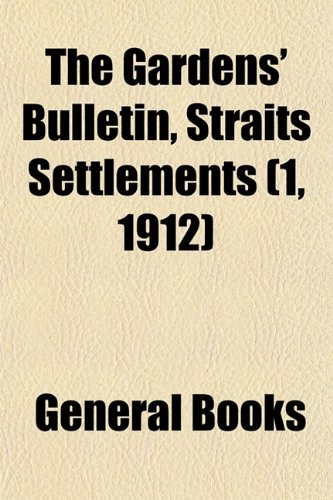 The Gardens' Bulletin, Straits Settlements (1, 1912) Books