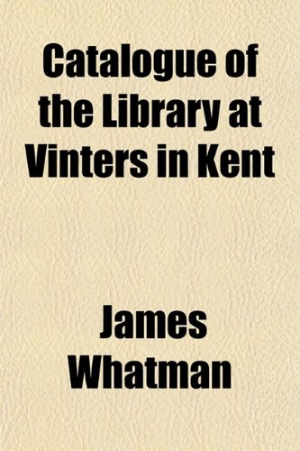 Catalogue of the Library at Vinters in Kent book