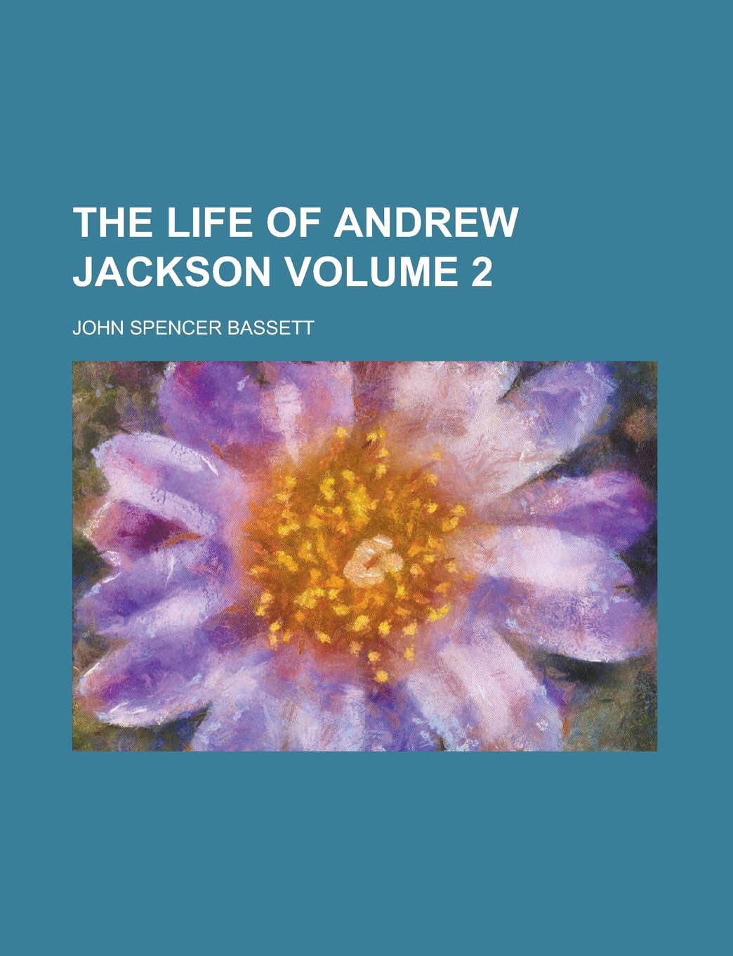 The Life of Andrew Jackson (Volume 2) Books