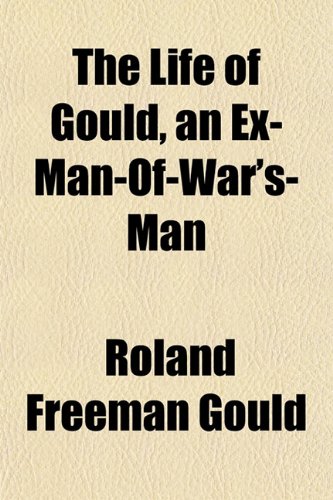The Life of Gould, an Ex-Man-Of-War's-Man Books