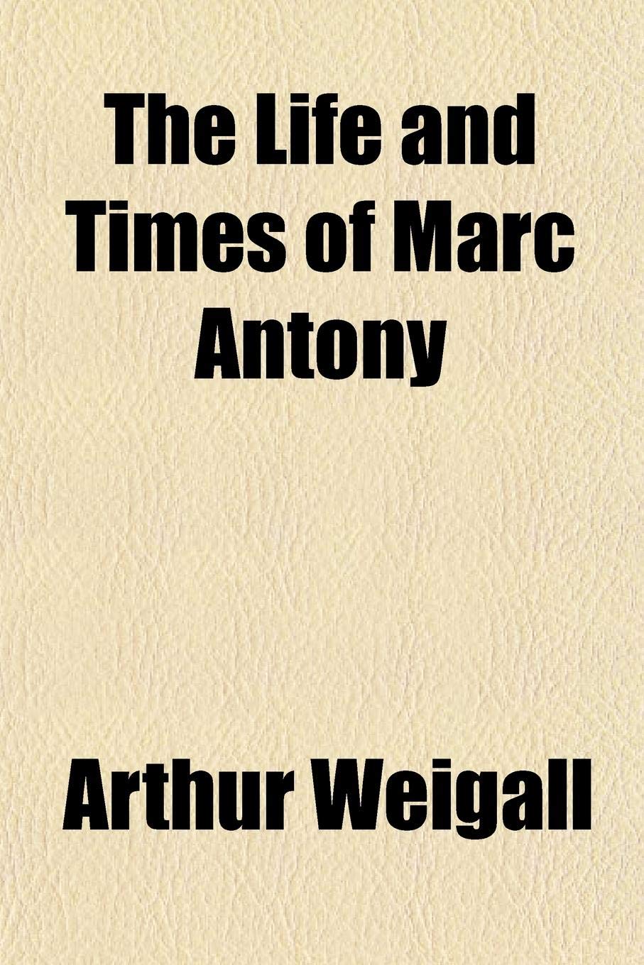 The Life and Times of Marc Antony Books