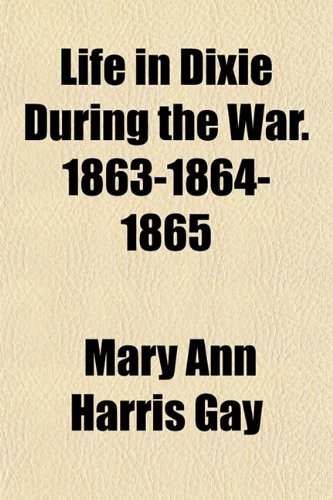 Life in Dixie During the War. 1863-1864-1865 Contemporary literature