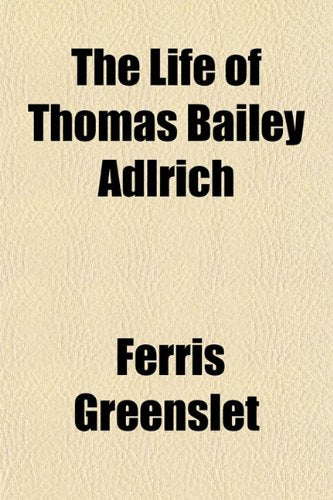 The Life of Thomas Bailey Adlrich Memories