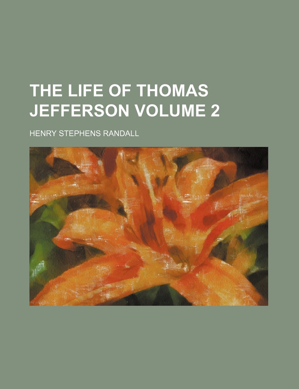 The Life of Thomas Jefferson Volume 2 Books