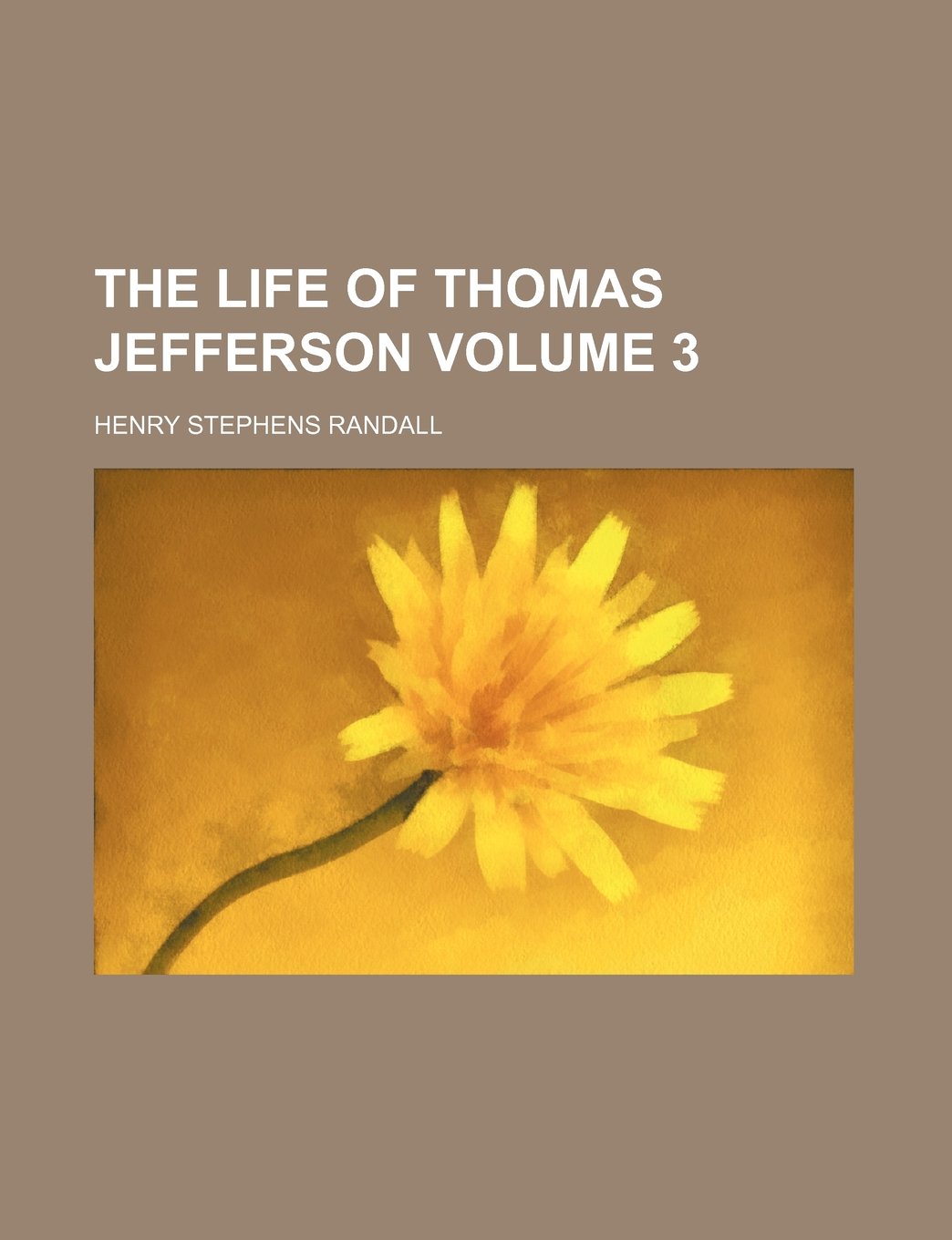 The Life of Thomas Jefferson Volume 3 Books