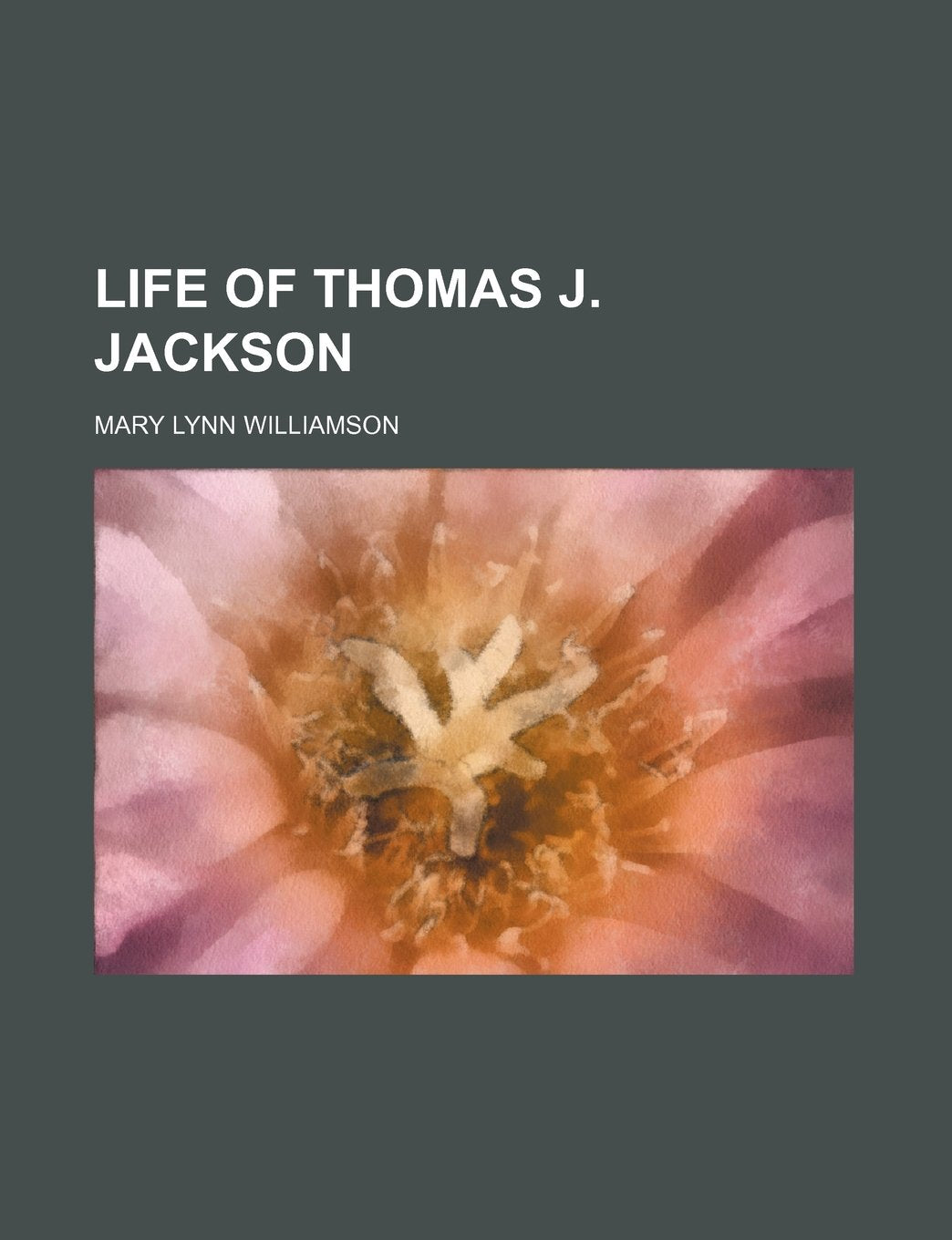 Life of Thomas J. Jackson Books