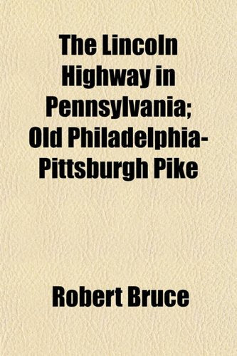 The Lincoln Highway in Pennsylvania; Old Philadelphia-Pittsburgh Pike Books