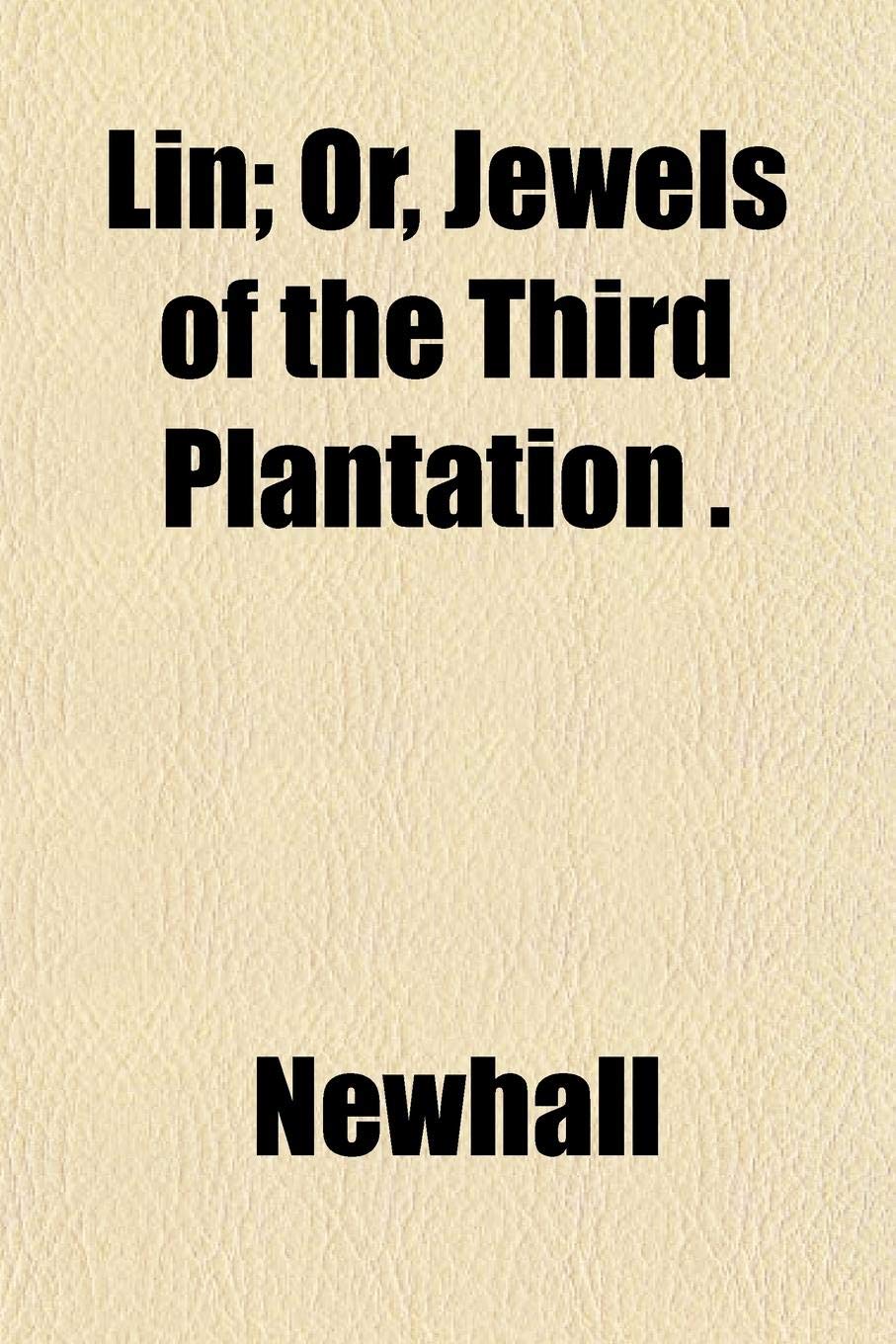 Lin; Or, Jewels of the Third Plantation . Books