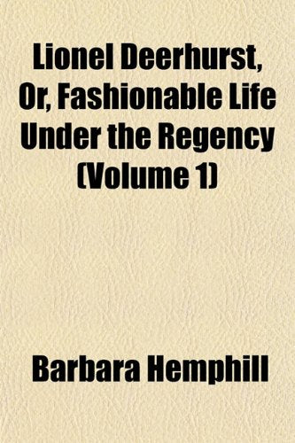 Lionel Deerhurst, Or, Fashionable Life Under the Regency (Volume 1) Books