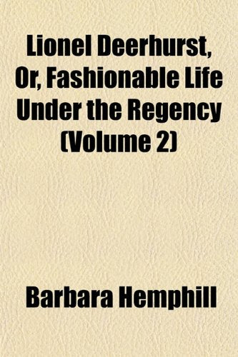 Lionel Deerhurst, Or, Fashionable Life Under the Regency (Volume 2) Books