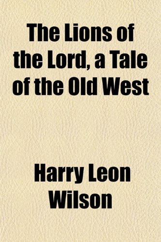 The Lions of the Lord, a Tale of the Old West Books