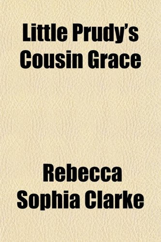 Little Prudy's Cousin Grace book