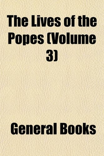The Lives of the Popes (Volume 3) book