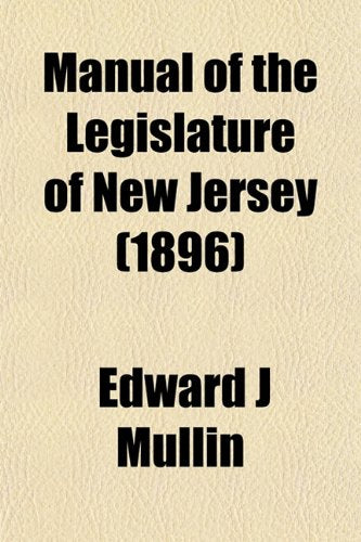 Manual of the Legislature of New Jersey (1896) Books