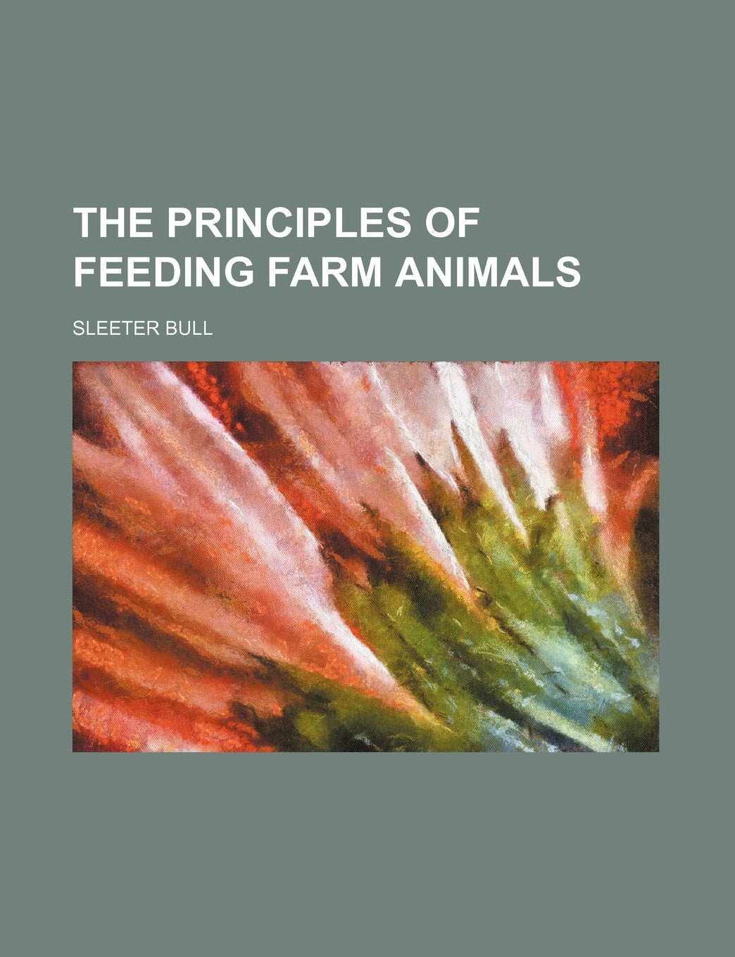 The Principles of Feeding Farm Animals Books