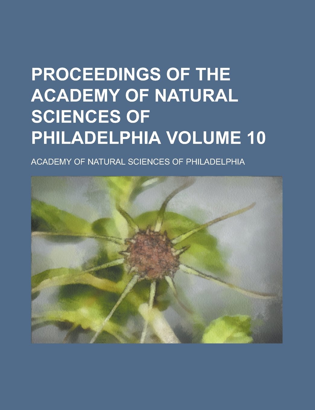 Proceedings of the Academy of Natural Sciences of Philadelphia (Volume 9) Books
