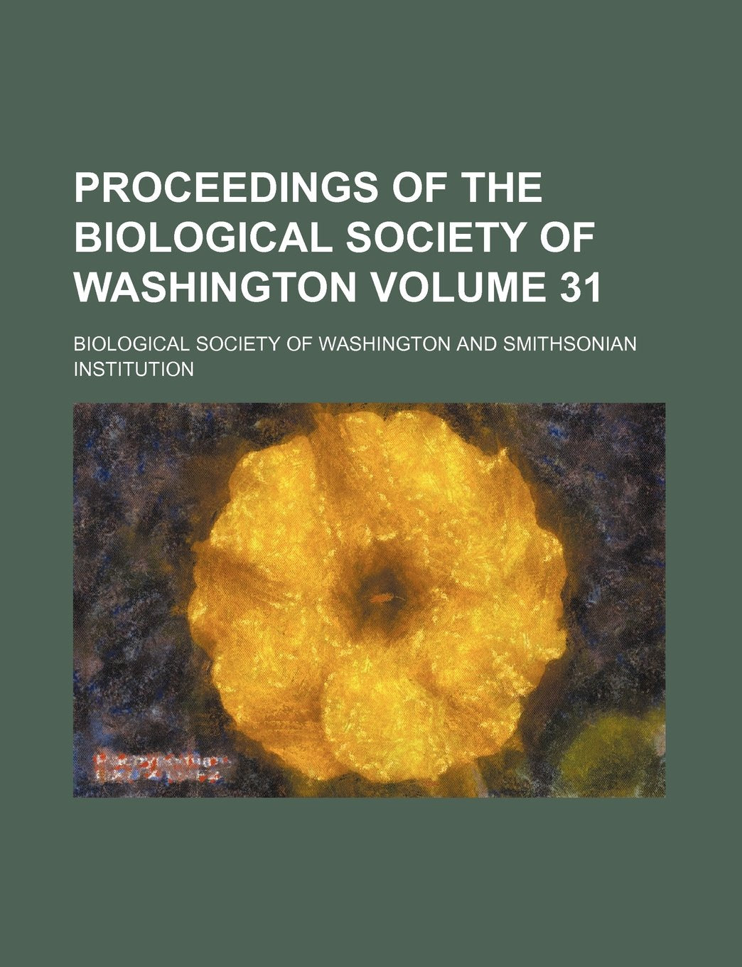 Proceedings of the Biological Society of Washington Volume 31 Books