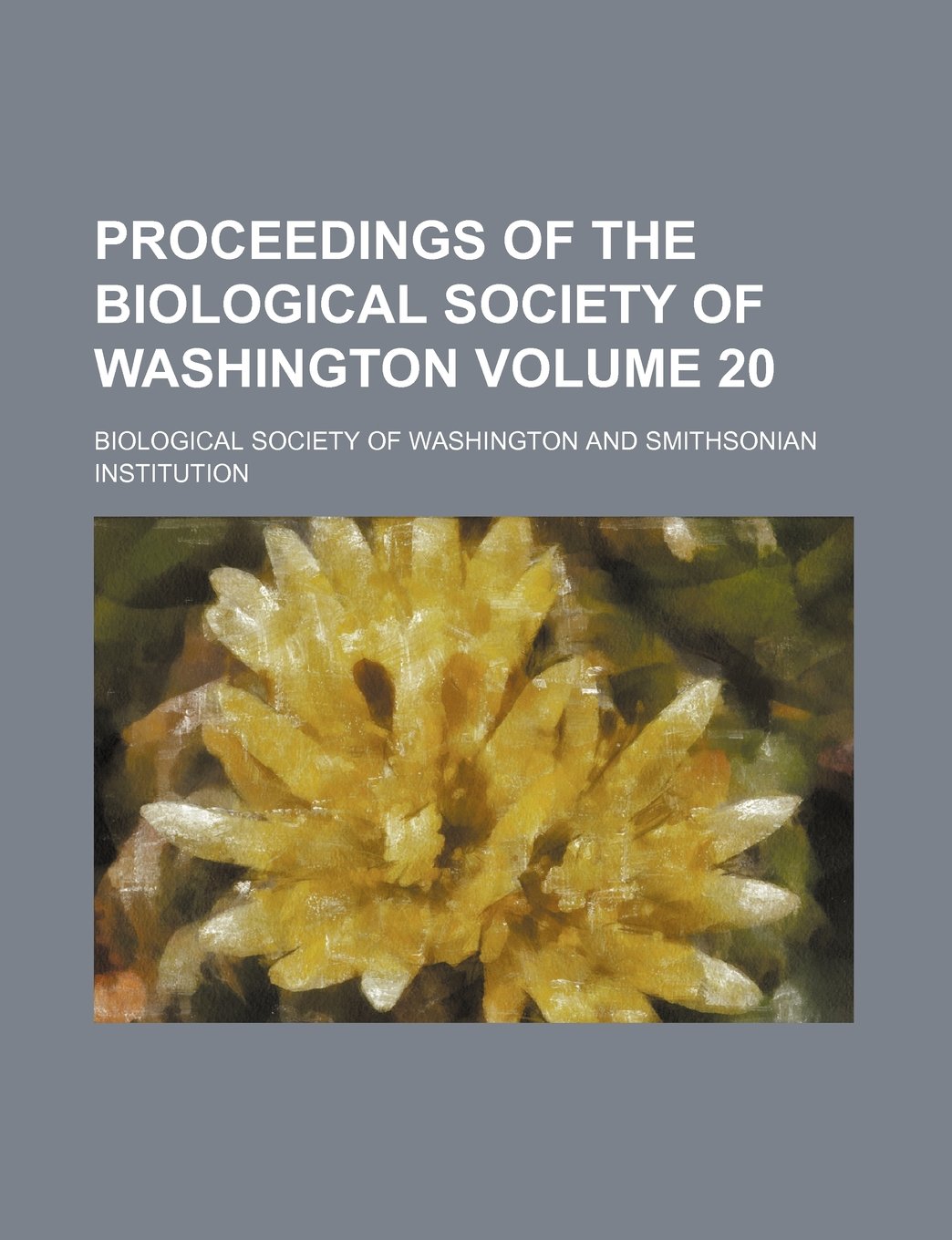 Proceedings of the Biological Society of Washington Volume 20 Books