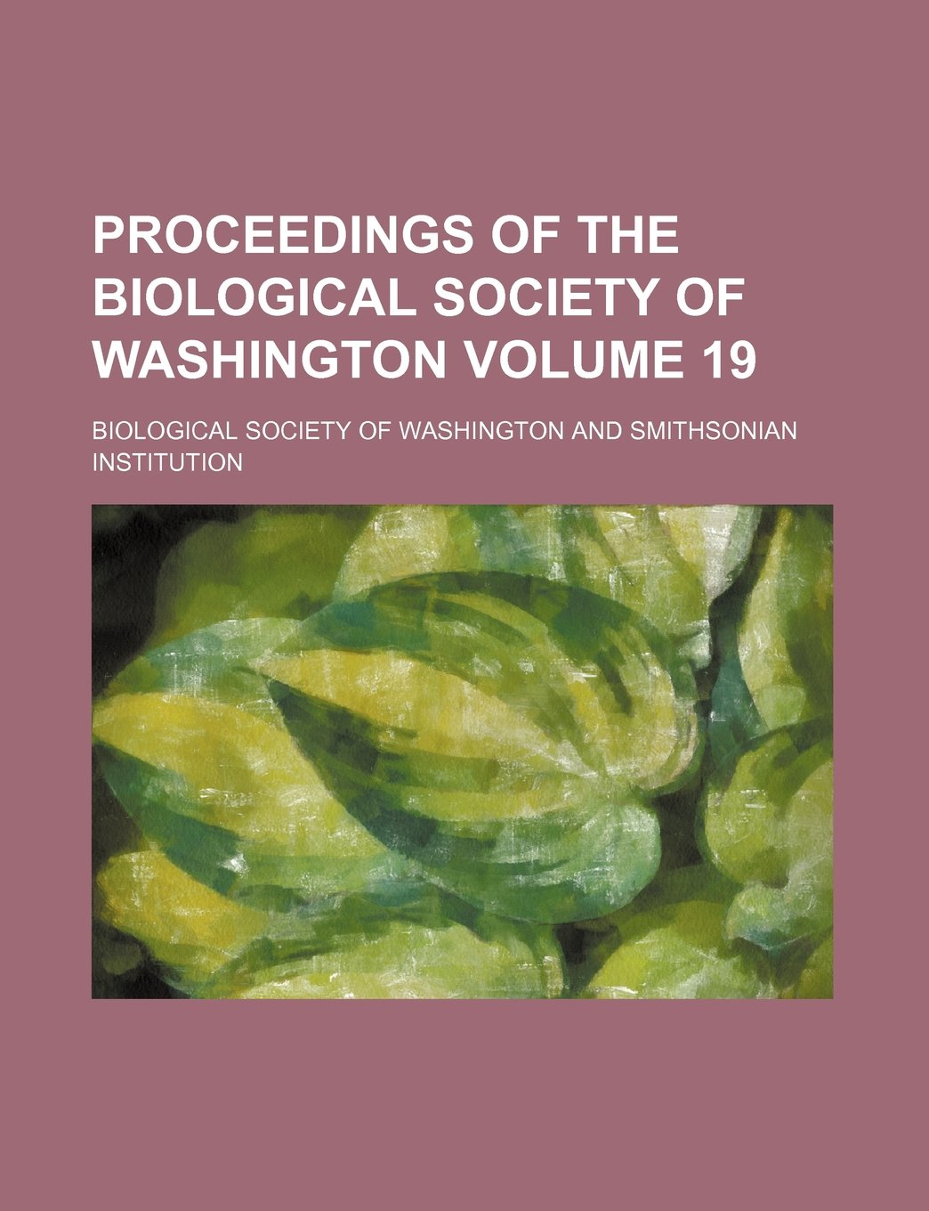 Proceedings of the Biological Society of Washington Volume 19 Books