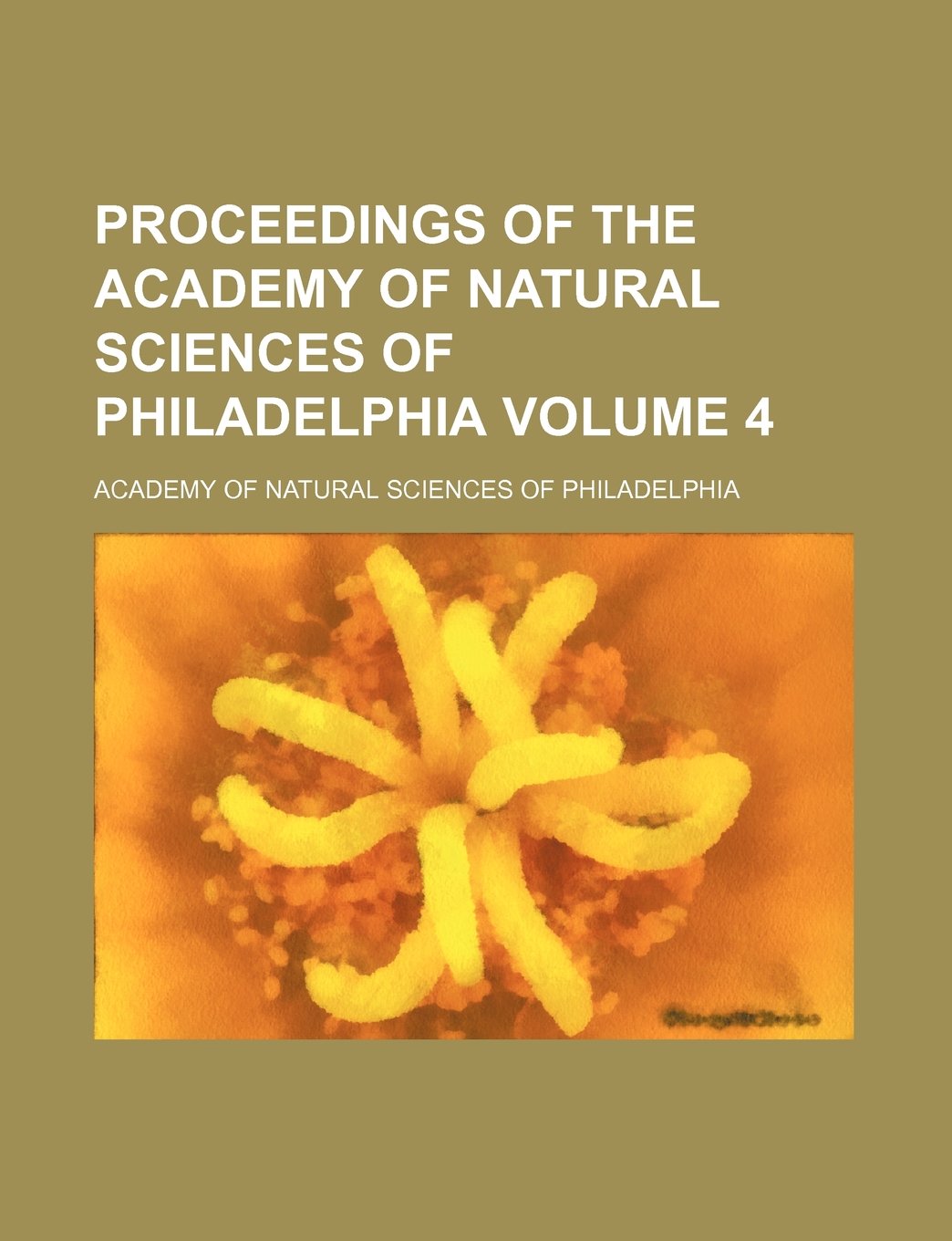 Proceedings of the Academy of Natural Sciences of Philadelphia Volume 4 Books
