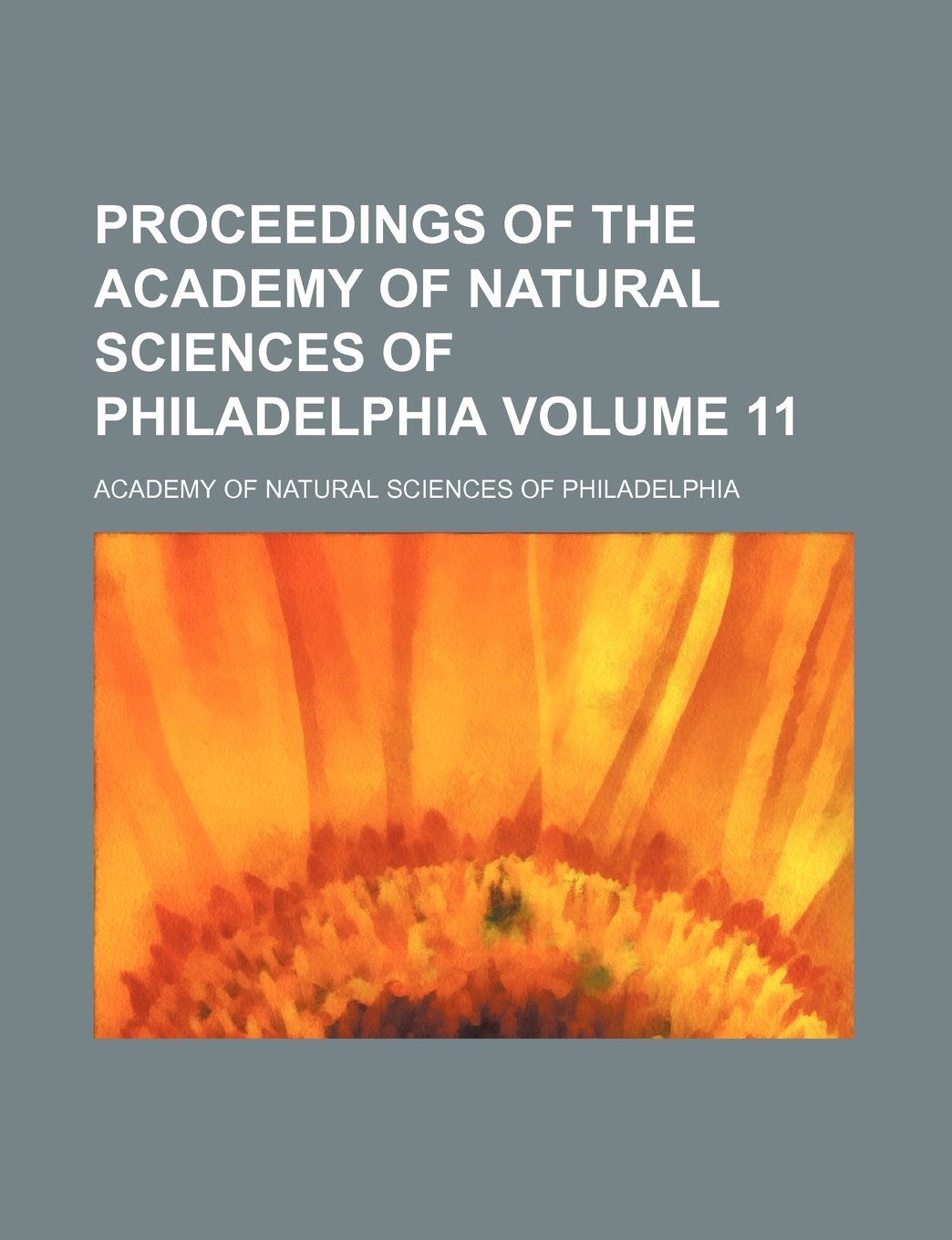 Proceedings of the Academy of Natural Sciences of Philadelphia Volume 11 Books