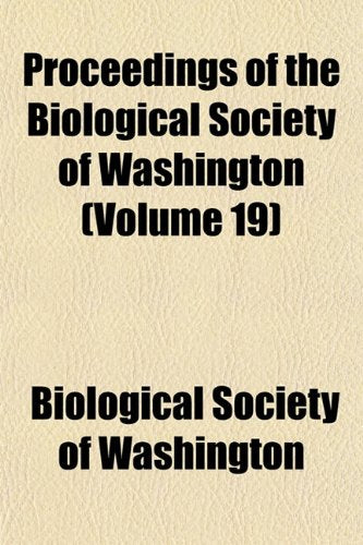 Proceedings of the Biological Society of Washington (Volume 19) Books
