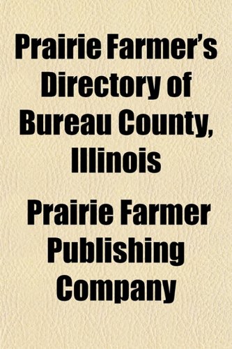 Prairie Farmer's Directory of Bureau County, Illinois Books