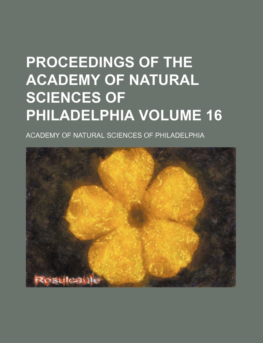 Proceedings of the Academy of Natural Sciences of Philadelphia Volume 16 Books
