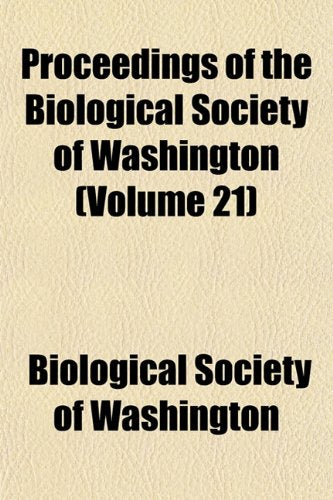 Proceedings of the Biological Society of Washington (Volume 21) Books