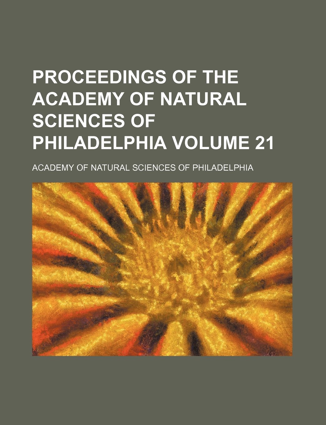 Proceedings of the Academy of Natural Sciences of Philadelphia Volume 21 Books