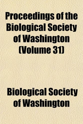 Proceedings of the Biological Society of Washington (Volume 31) Books